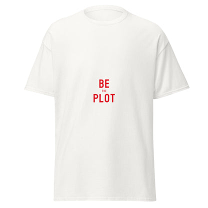 Unisex classic tee in white with red text 'BE THE PLOT', made from organic cotton with relaxed fit.